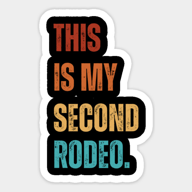 Accually, This Is My Second Rodeo. Vintage Typography Magnet by Creatifly Graphic Tees