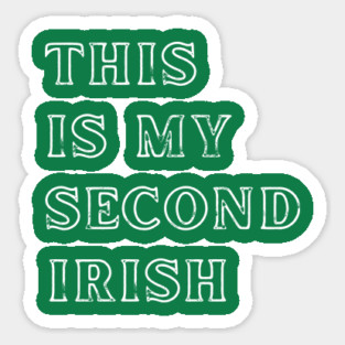 This Is My Second Irish Sticker