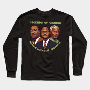 Legends of Change - Martin Malcolm and Mandela Long Sleeve T-Shirt