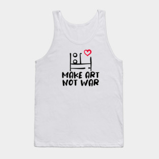 MAKE ART, NOT WAR Tank Top