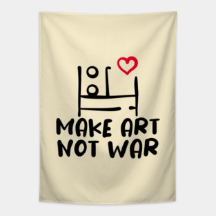 MAKE ART, NOT WAR Tapestry