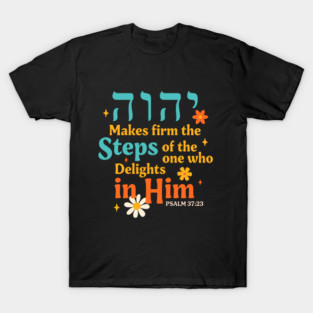 Jewish Faith Yahweh Jesus Hebrew Yahuah Makes Firm The Steps T-Shirt