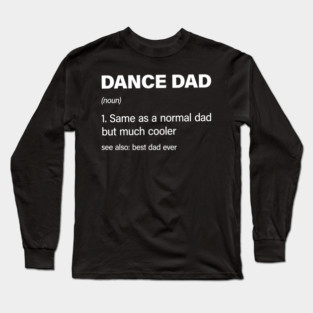 Funny Dance Dad definition Long Sleeve T-Shirt