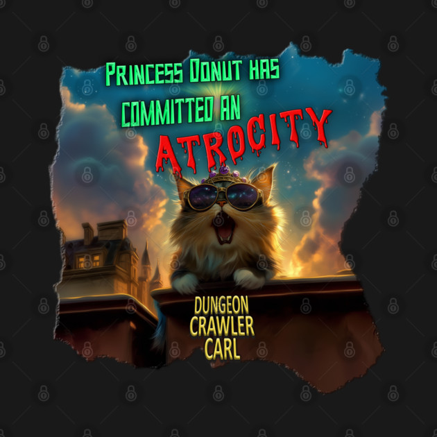 Dungeon Crawler Carl - Princess Donut has committed an atrocity by Absurdia Labs