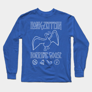 Honk Horrible Goose Long Sleeve T-Shirt
