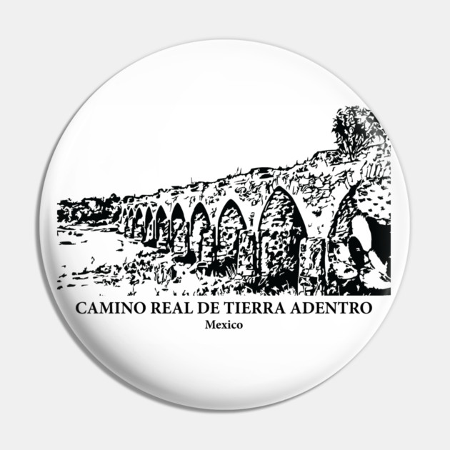 Camino Real de Tierra Adentro - Mexico Pin by Lakeric