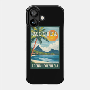 Explore Tropical Paradise Moorea in French Polynesia - Travel Art Phone Case