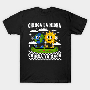 Retro Chinga La Migra Chinga Tu Maga by elmehdi T-Shirt
