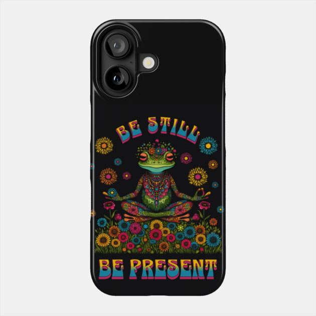 Be Still, Be Present: Embrace Mindful Serenity Phone Case by Steve