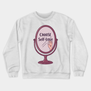 Choose Self-Love Crewneck Sweatshirt
