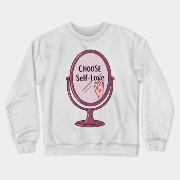 Choose Self-Love Crewneck Sweatshirt by enrynz