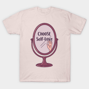 Choose Self-Love T-Shirt