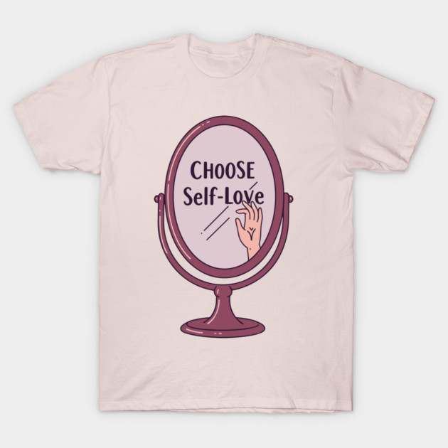 Choose Self-Love T-Shirt by enrynz