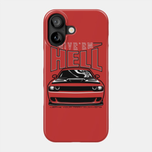 Give'em Hell Dodge Challenger Phone Case