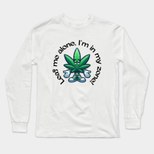 Leaf Me Alone: Chillin’ in My Zone Long Sleeve T-Shirt