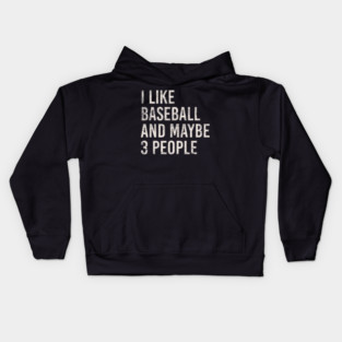 i like baseball and maybe 3 people Kids Hoodie