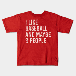 i like baseball and maybe 3 people Kids T-Shirt