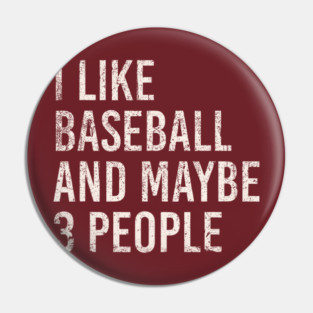 i like baseball and maybe 3 people Pin