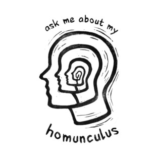 Ask me about my homunculus T-Shirt