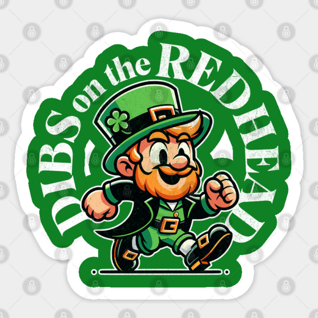 Funny Dibs On The Redhead Funny Leprechaun St Patricks Day Sticker by Yesteeyear