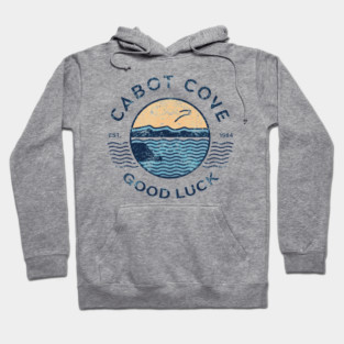 Welcome to Cabot Cove, Good Luck. Hoodie
