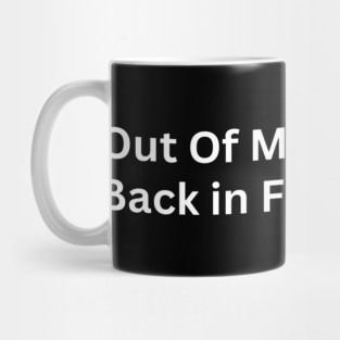 Out Of My Mind Back in Five Minutes Mug