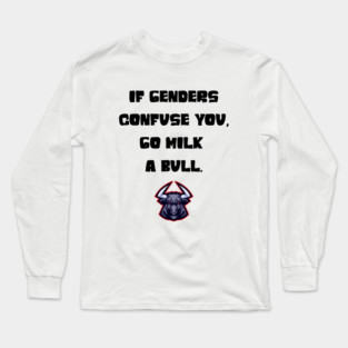 If genders confuse you tee Long Sleeve T-Shirt