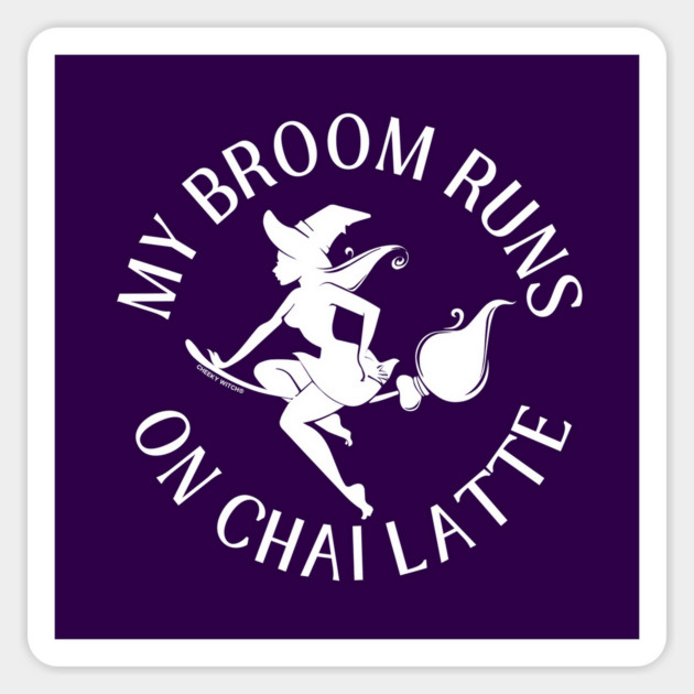 My Broom Runs On Chai Latte Cheeky Witch® Sticker by Cheeky Witch