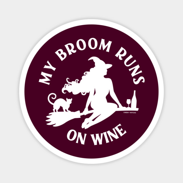 My Broom Runs On Wine Cheeky Witch® Magnet by Cheeky Witch