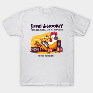 SIPPIN' & GROOVIN' T-Shirt