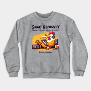 SIPPIN' & GROOVIN' Crewneck Sweatshirt
