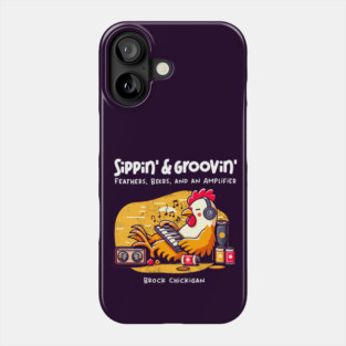 SIPPIN' & GROOVIN' Phone Case