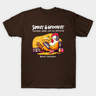 SIPPIN' & GROOVIN' T-Shirt