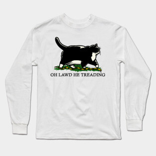 Oh Lawd He Treading Tuxedo Cat Long Sleeve T-Shirt