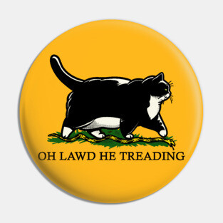 Oh Lawd He Treading Tuxedo Cat Pin