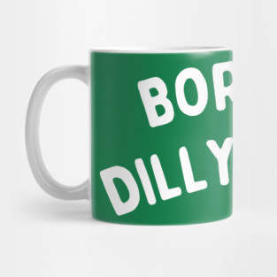 Born To Dilly Dally Mug