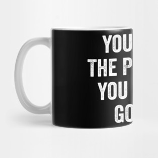 Funny-You're-Not-The-President-You-Need-To-Go-Away Mug