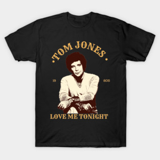 Vintage Love Me Tonight Tom Jones T-Shirt