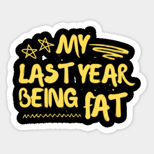 My Last Year Being Fat Fitness Motivation Magnet