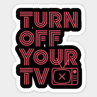 Turn Off Your TV Anti-Media Anti-Propaganda Free Thinker Magnet