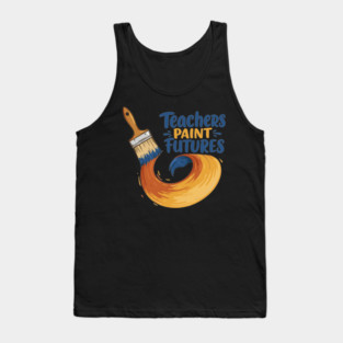 Teachers Paint Futures Tank Top