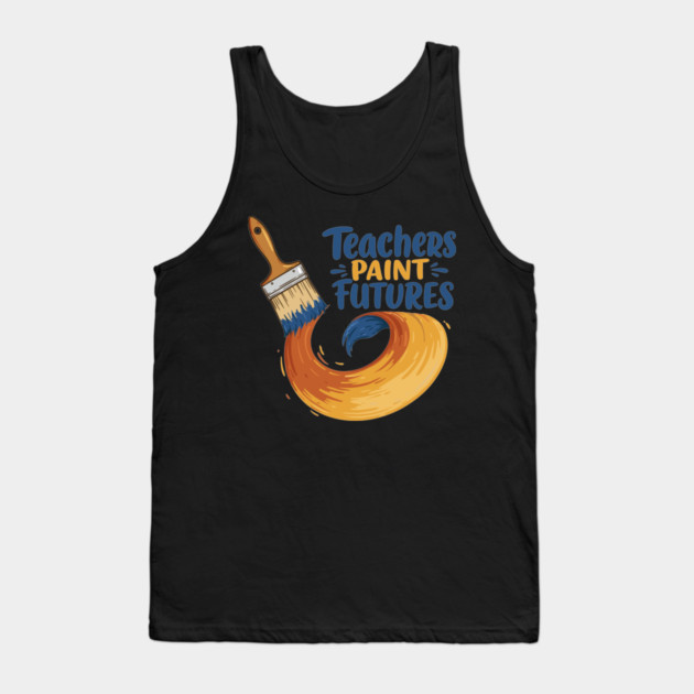 Teachers Paint Futures Tank Top by enrynz
