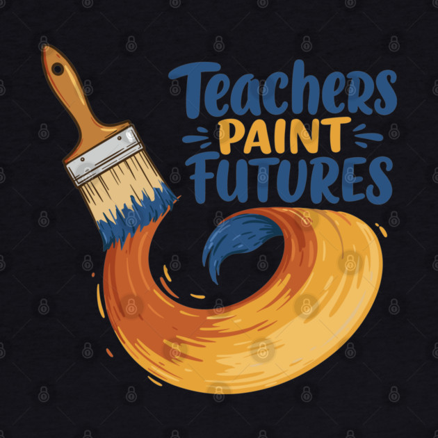 Teachers Paint Futures by enrynz