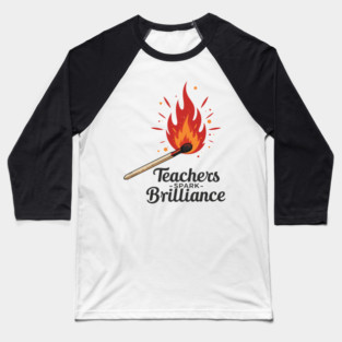 Teachers Spark Brilliance Baseball T-Shirt