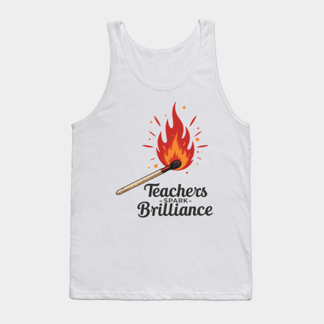Teachers Spark Brilliance Tank Top by enrynz