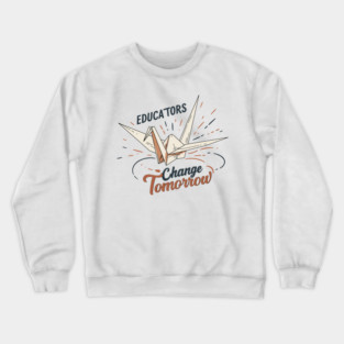 Educators Change Tomorrow Crewneck Sweatshirt