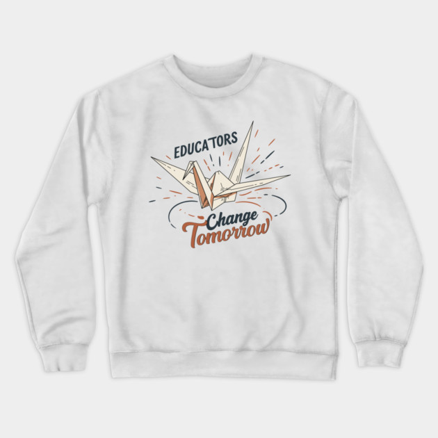 Educators Change Tomorrow Crewneck Sweatshirt by enrynz