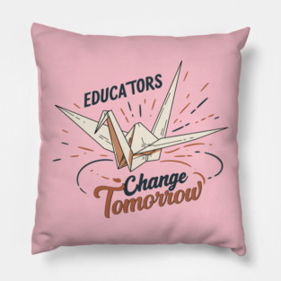 Educators Change Tomorrow Pillow