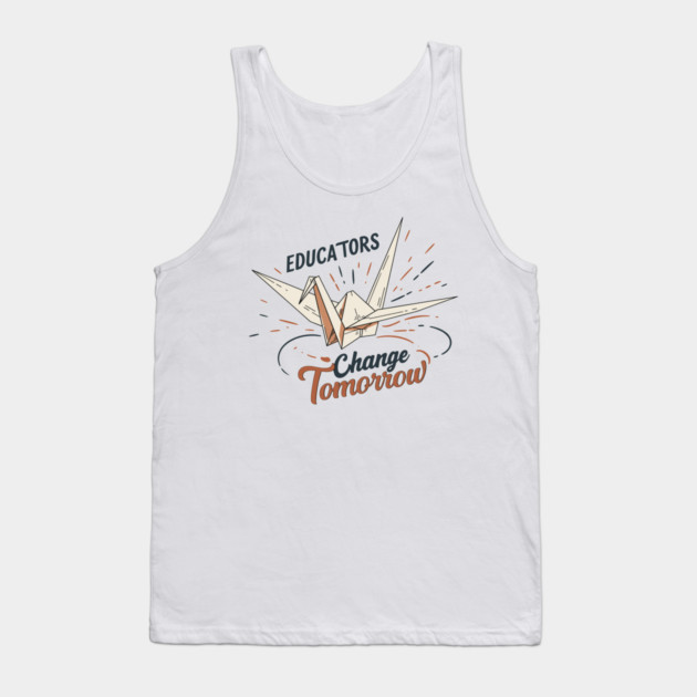 Educators Change Tomorrow Tank Top by enrynz