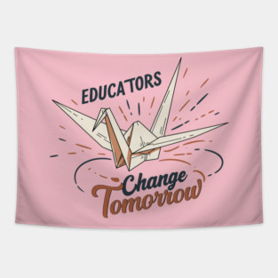 Educators Change Tomorrow Tapestry